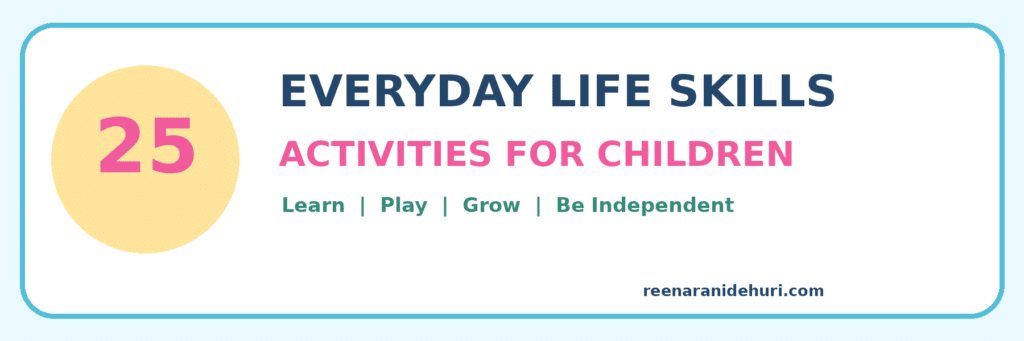 25 Everyday Life Skills Activities for Kids at Home: A Complete Guide for Parents life skills website banner
